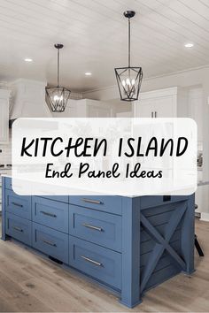 the kitchen island is painted blue and has white counter tops with black lettering that reads, kitchen island end panel ideas