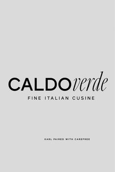 the logo for caldoverde fine italian cuisine is shown in black and white