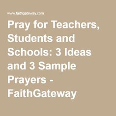 the words pray for teachers, students and schools 3 ideas and 3 sample prayers