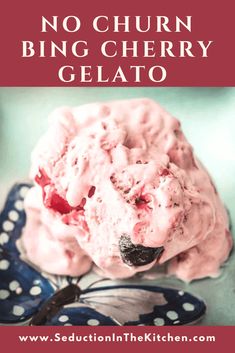 no churn bing cherry gelato with text overlay that reads, no churn bing cherry gelato