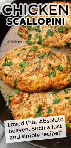 chicken scallopi in a skillet on a table with the words, i loved this absolute haven such a fast and simple recipe