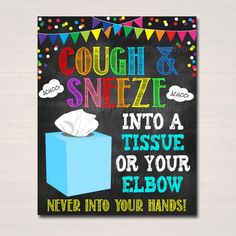 a chalkboard sign with the words cough and sneeze into tissue or your elbow