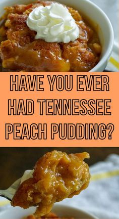 the words have you ever had tennessee peach pudding?