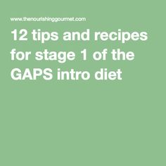 12 tips and recipes for stage 1 of the GAPS intro diet Chronic Fatigue Remedies, Healing The Gut, Recipe For 1