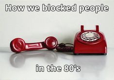 an old red telephone with the words how we blocked people in the 80's