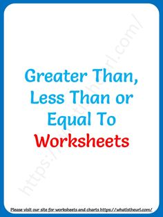 the words greater than less than or equal to worksheets are in blue and red