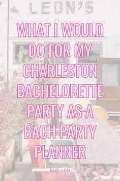 a table and chairs with the words what i would do for my charleston bachelor party as a bachelor party planner