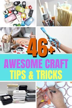 four different pictures with the words 46 + awesome craft tips and tricks on top of them