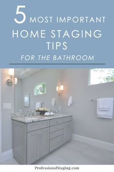 a bathroom with the words 5 most important home staging tips for the bathroom