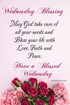 a bunch of pink roses sitting in front of a white wall with the words, wednesday blessing