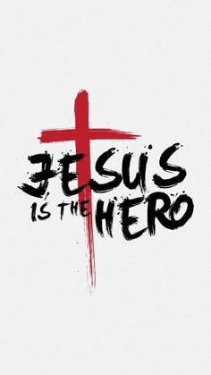 the words jesus is the hero written in black and red ink on a white background