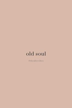 the words old soul on a pink background