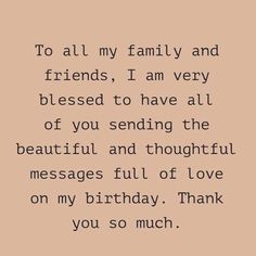 a birthday card that says to all my family and friends i am very pleased to have all of you sending the beautiful and thoughtful