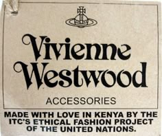 a sign that says viviene westwood accessories made with love in kenya by the it's ethnic fashion project of the united nations