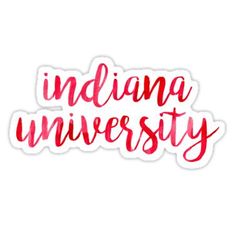 the word indiana university in red ink on a white sticker that says indiana university