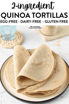 a plate with tortillas on it and the text ingredient quinoa tortillas egg free dairy - free gluten free