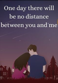 two people standing next to each other with the words one day there will be no distance between you and me