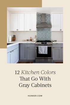 the kitchen colors that go with gray cabinets are an excellent way to brighten up your home