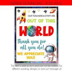 a sign that says, out of this world thank you for all you do we appreciate you