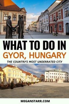 what to do in gyor, hungary the country's most underrated city