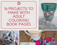 the collage has pictures of different items and text that reads 16 projects to make with adult coloring book pages