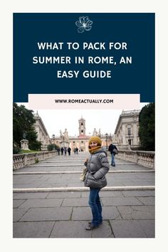 a woman standing in front of a building with the words what to pack for summer in rome, an easy guide