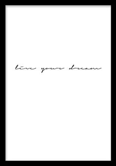 a black and white photo with the words love you dream written in cursive writing