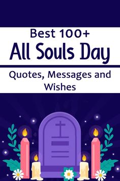 the words best 100 + all soul's day quotes, messages and wishes on purple background