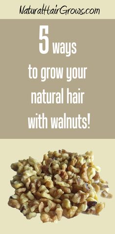 5 Ways to Grow Natural Hair with Walnuts Grow Natural Hair, Vitamins For Hair, Snack Balls, Vitamins For Hair Growth, Scalp Health, Brittle Hair