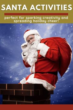 a santa clause sitting on top of a brick wall with the words santa activities perfect for sparkling creativity and spreading holiday cheer