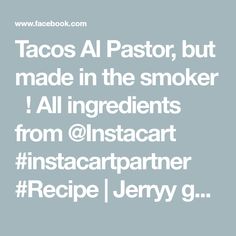 tacos al pastor, but made in the smoker all ingredients from @ instacart