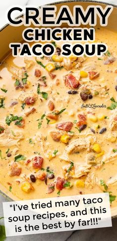 creamy chicken taco soup in a pot with the recipe below it and text overlay that reads, creamy chicken taco soup i've tried many taco soup, and this is the best by far