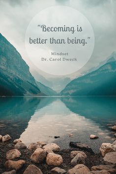 a lake with rocks in the foreground and a quote about becoming better than being