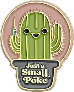 a green cactus with the words just a small poke on it's lapel