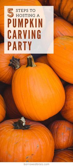 pumpkins stacked up with the words 5 steps to hosting a pumpkin carving party