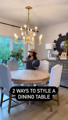 a woman sitting at a table in front of a chandelier with the words, 2 ways to style a dining table