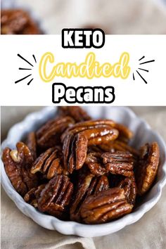 pecans in a white bowl with the words keto candied pecans above it