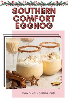 the southern comfort eggnog recipe is shown in two glasses with cinnamon and star anise