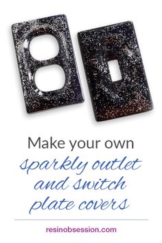 two switch plates with the words make your own sparkley outlet and switch plate covers