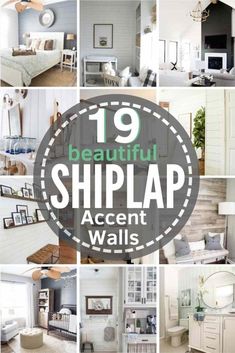 a collage of photos with the words 19 beautiful shiplap accent walls in different styles