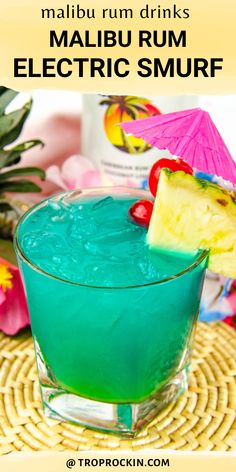 a blue drink with pineapple on the rim and text that reads malbu rum drinks electric smurf