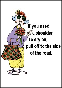 Love Maxine! Maxine Cartoons, Sassy Sayings, Spiritual Sayings, Creative Quotes, Humorous Quotes