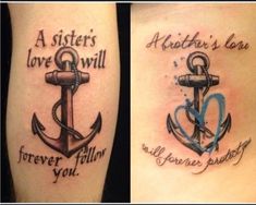 two tattoos with words and an anchor on the back of their legs, one saying sisters love will forever follow you