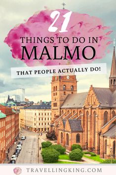 an old church with the words 21 things to do in malmo that people actually do