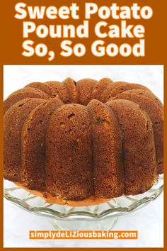 sweet potato pound cake so, so good on a glass platter with text overlay