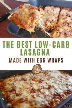 the best low - carb lasagna made with eggwraps and cheese