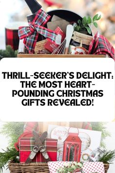 a christmas gift basket with the words thrift - seier's delight, the most heart - pounding christmas gifts revealed