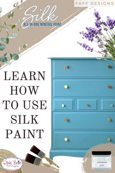 a blue dresser with flowers and paint on it that says learn how to use silk paint