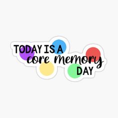 today is a core memory day sticker