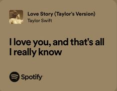 i love you, and that's all i really know about spoty by taylor swift